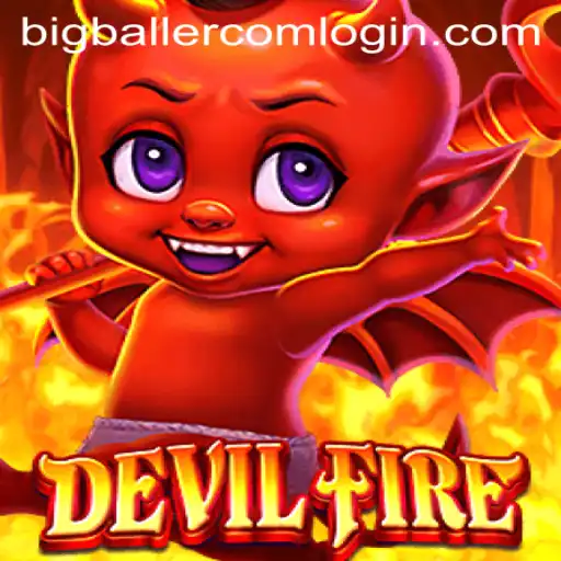 Unleashing the Thrills: An Introduction to DevilFire and Bigballer Com Login