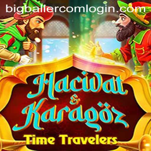 Unveiling the World of HacivatandKaragoz and the Fascination of bigballer com login