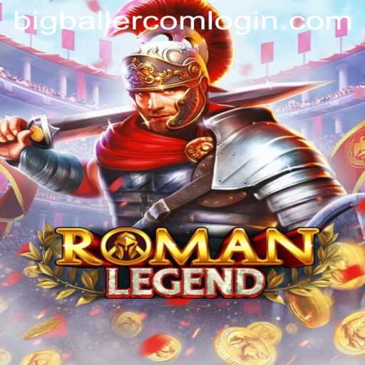 RomanLegend and Bigballer Com Login: A Comprehensive Guide to the Epic Virtual Adventure